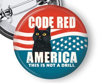 Anti Trump Pins, Political Protest Buttons & Fridge Magnets, Code Red America B323