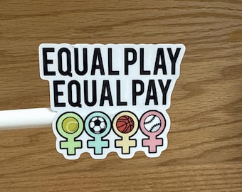Equal Play Equal Pay Sticker: Women's Sports Equality S207
