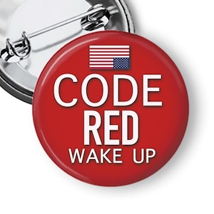 Anti Trump Pins, Political Protest Buttons & Fridge Magnets, Code Red America Wake Up B334