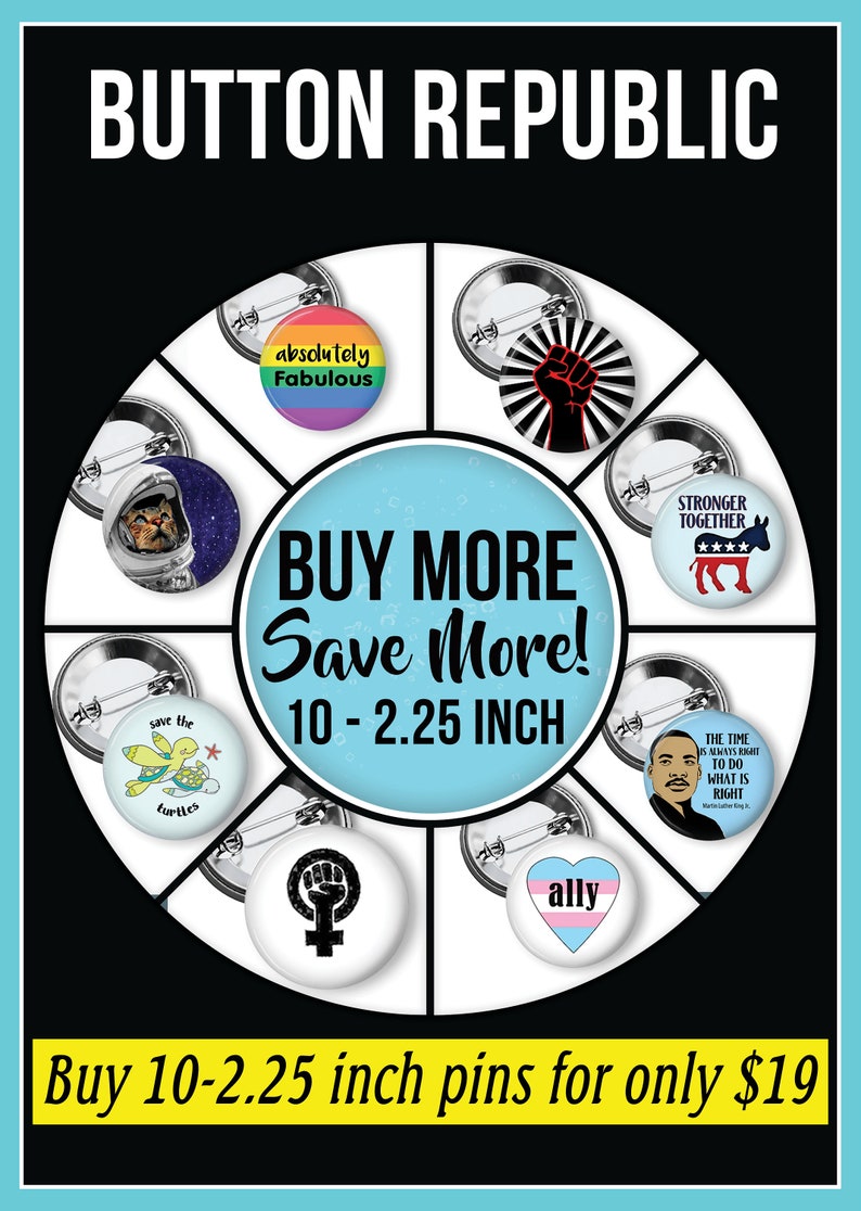 Pins Pinback Buttons Badges Flair Bulk Prices 2.25 Inch Size