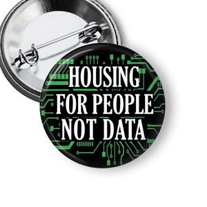 No Data Center Pins, Housing for People Not Data,  Protest Buttons and Magnets B262