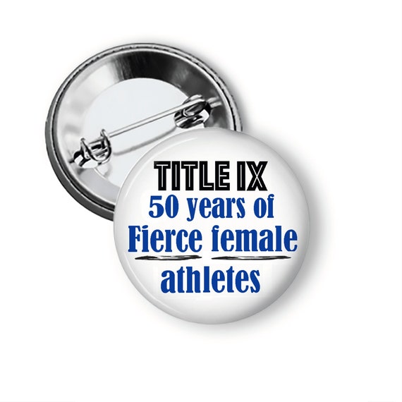 Title IX Pin 50 Years of Female Athletes College High School Girls