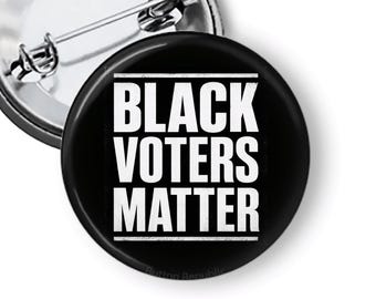 Black Voters Matter Pin | Voting Rights Protest Button | Civil Rights  Pin | Political Button B397