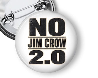 No Jim Crow 2.0, Button, Voting Rights Pin, Civil Rights Protest Pin, Social Justice Pin Or Magnet B401