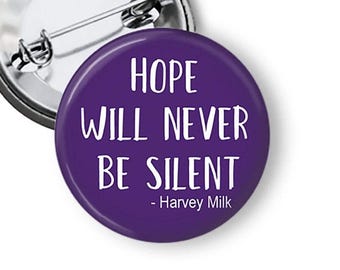 Botón de cita de Harvey Milk B8 "La esperanza nunca se callará"
