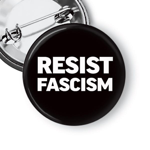 Resist Fascism Pin, Antifa Pin, Anti Trump Pin, Pro-Democracy Buttons & Magnets B169