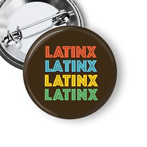 Latinx Pin Pinback Button Badges Flair B70