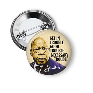 John Lewis Good Trouble Civil Rights Pin BLM Button B58