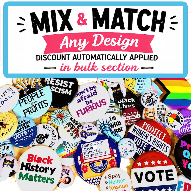 a collection of colorful buttons with various political and social messages, including "People before profits", "Resist", "Don't be afraid to be Furious", "Black Lives Matter", "Protest Women's Rights", "Vote", and "Black History Matters". The buttons are arranged in a collage-like manner, creating a visually striking and diverse display.