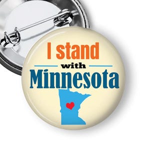 I Stand With Minnesota, Support Minnesota Political Protest Button or Magnet B533