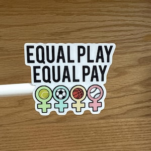 Equal Play Equal Pay Stickers, Pay Players What You Owe Them Sticker, Women&#39;s Sports, Women&#39;s Equality Sticker for Laptop Bottle Phones S212
