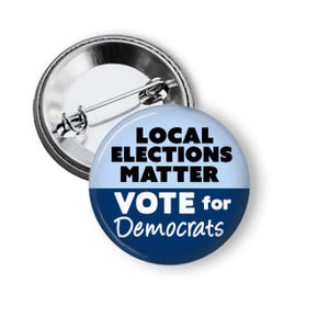Vote Button: Local Elections Pin, Democratic Campaign Buttons and Magnets B435