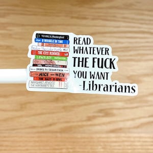 Banned Books  Sticker: Read Whatever You Want Decal For Laptops Bottles Phones, Gift For Book Lovers,  Mix and Match 4 For 3 S17
