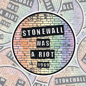 Stonewall Was A Riot LGBTQ GayPride Rainbow Sticker S45