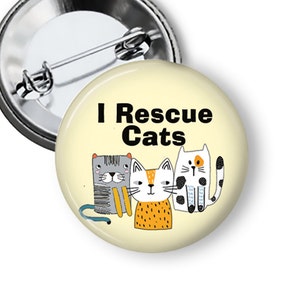 Animal Rescue Pin Pinback Button I Rescue Cats B31