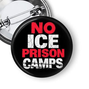 Anti Trump Pin, No ICE Prison Camps Pin, ICE Out Protest Button, Abolish ICE Pin, Activist Gift, Political Button B396