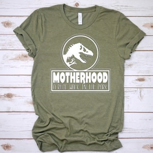 Women&#39;s Dinosaur shirt, Women&#39;s Jurassic park shirt, Women&#39;s Jurassic world, Motherhood A real walk in the park shirt