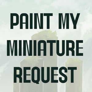 Custom Hand Painted Miniature Request - 3D Printed Role Playing Miniatures for D&D, Pathfinder, and Wargaming
