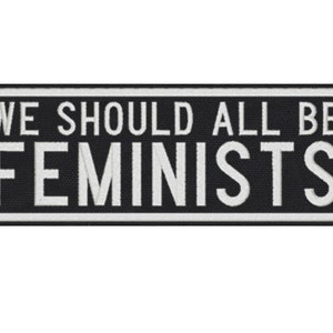 Patch We Should All Be Feminists embroidered 12 x 4.2 cm