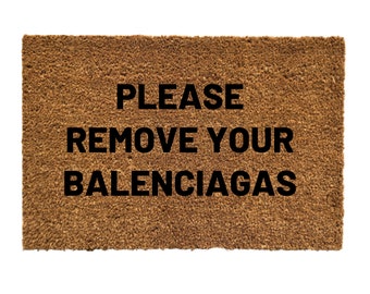 please remove your balenciagas