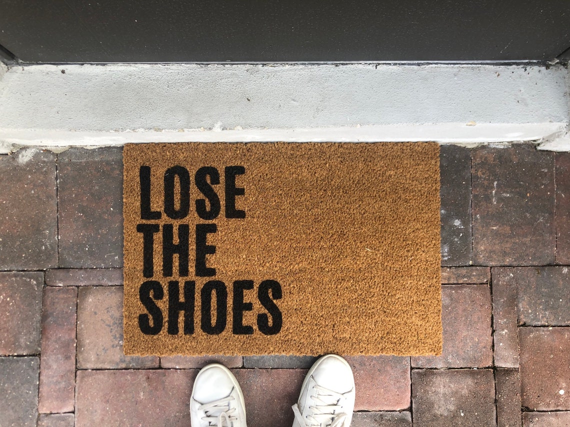 Lose the Shoes Doormat Shoes off Doormat Funny Doormat Etsy