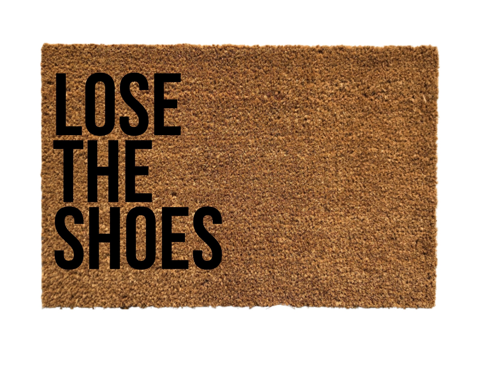 Lose The Shoes Doormat Shoes Off Doormat Funny Doormat Etsy
