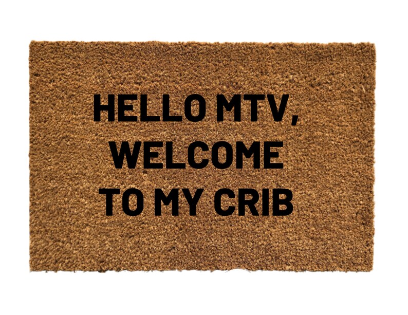 Hello MTV to my crib doormat MTV Cribs doormat funny Etsy