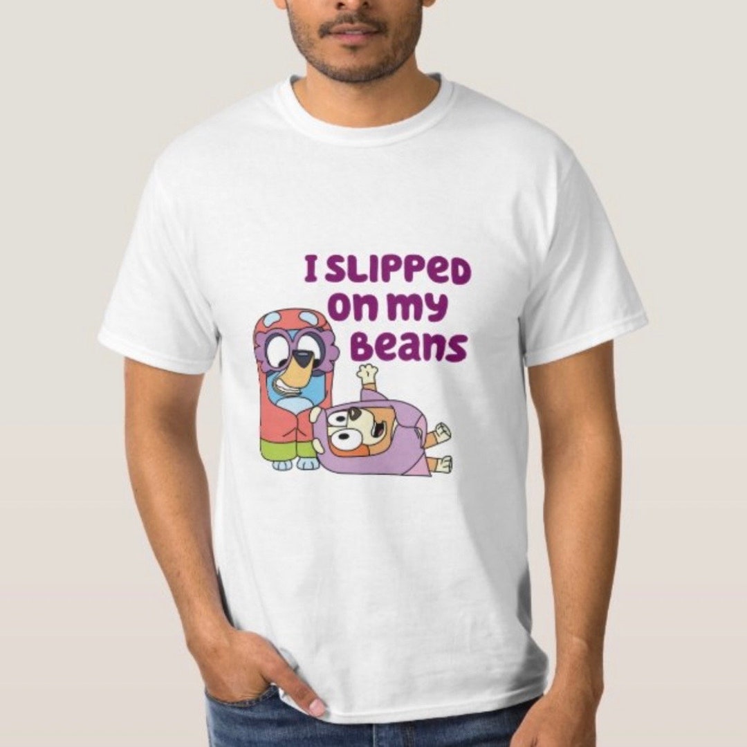 Bluey I Slipped on My Beans Tshirt Gift Daddy Dad BEANS Etsy