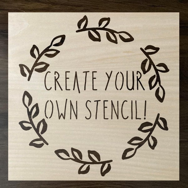 Made To Order Custom Design Stencils - Made from 1/4 Inch Thick Wood -  Anything You Want! You Pick The Size   Fast Shipping!