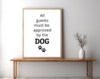 Cita divertida sobre perros: todos los invitados deben ser aprobados por el perro, arte de pared imprimible, cita humorística sobre perros, decoración del hogar, regalo para mamá perro, descarga para dueño de perro
