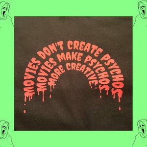 Scream, Billy Loomis T Shirt, Movie quote &quot;Movies don&#39;t create psychos&quot;,, Horror, Cult Classic
