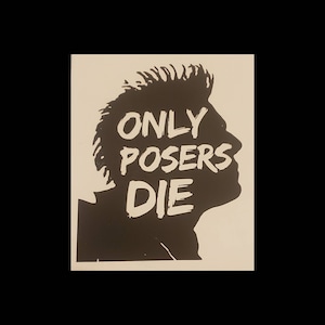 SLC Punk Heroin Bob "Only Posers Die" Vinyl Decal