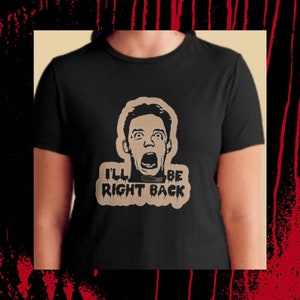 Scream, Stu Macher, Movie quote &quot;I&#39;ll be right back&quot;, Black T Shirt, Horror, Cult Classic