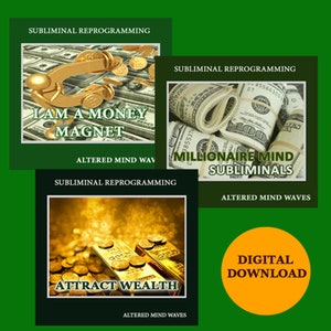 May include: Three digital download covers for subliminal reprogramming audio files. The first cover features a gold magnet attracting gold coins with the text "I am a money magnet". The second cover features stacks of US dollar bills with the text "Millionaire Mind Subliminals". The third cover features gold bars and coins with the text "Attract Wealth".