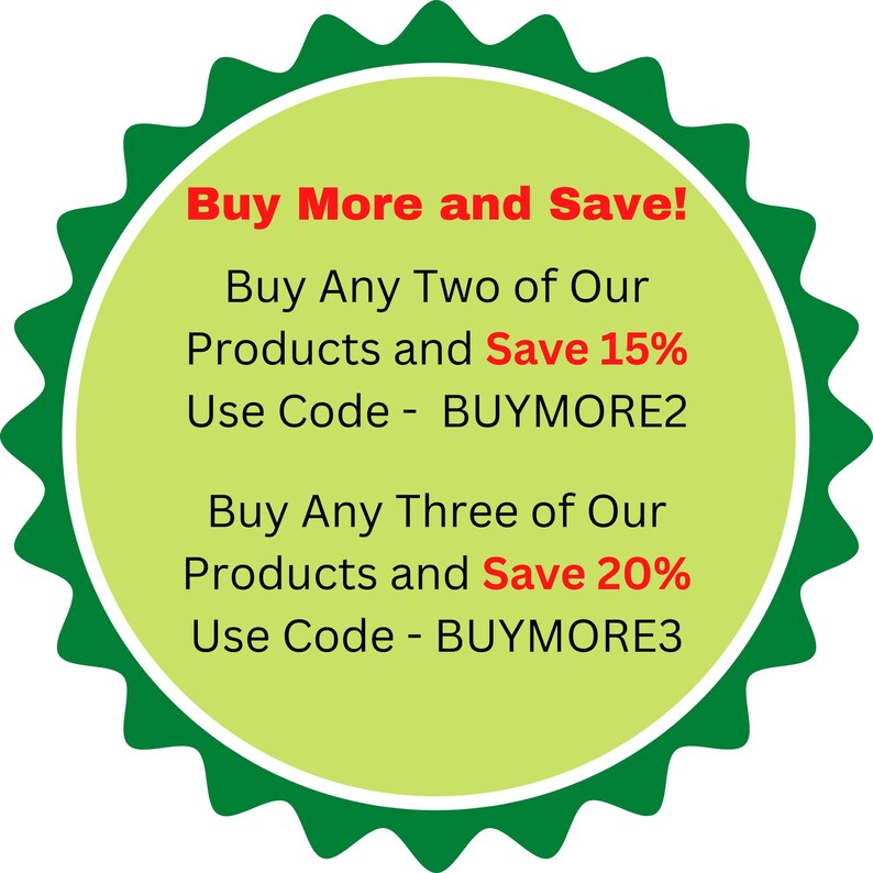 Pode incluir: Etiqueta circular verde e amarela com uma borda branca e um design de estrela. O texto diz "Buy More and Save! Buy Any Two of Our Products and Save 15% Use Code - BUYMORE2 Buy Any Three of Our Products and Save 20% Use Code - BUYMORE3"