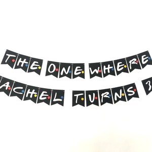 Personalized Friends Birthday banner, the One Where Banner, Tv Show Friends Party Banner