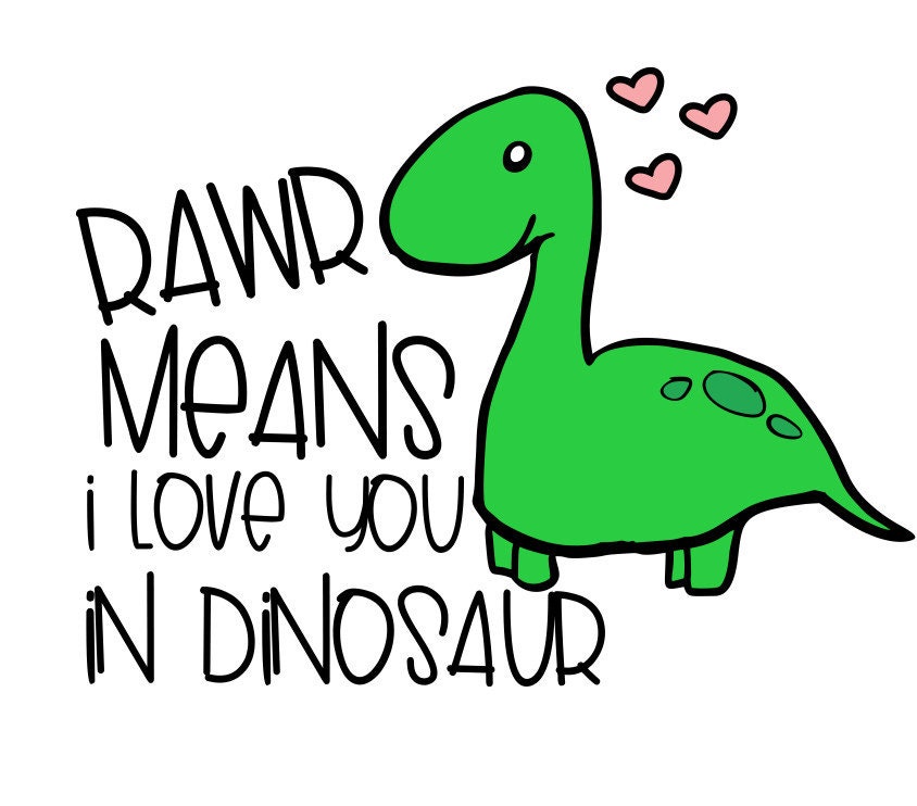 Rawr Means I Love You Dinosaur svg | Etsy