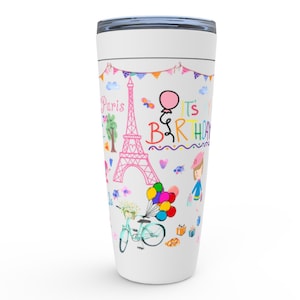 It&#39;s my Birthday in Paris, with Eiffel Tower, Viking Tumblers