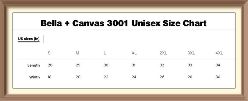 May include: Bella + Canvas 3001 Unisex Size Chart showing measurements in inches for length and width of shirts in sizes S through 4XL.