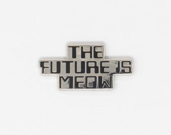 Cat Enamel Pin: The Future is Meow