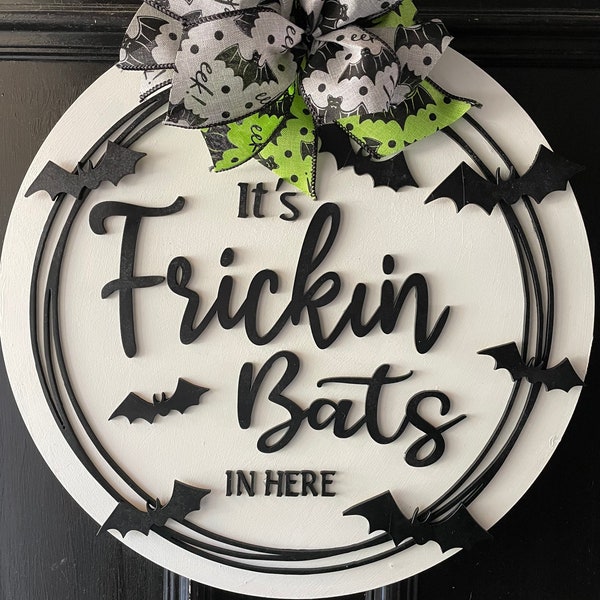 Halloween Door Hanger, It’s Frickin Bats in Here, I love Bats, Bat Sign