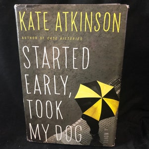 kate atkinson started early kate atkinson started early