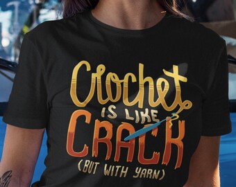 Crochet is Like Crack | Yarn Lover Gift | Funny Crocheting Unisex Short Sleeve Tee Shirt | Gift for Crocheterra