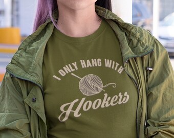 Funny Crochet Unisex T-shirt - I Only Hang With Hookers - Gift for Crocheters