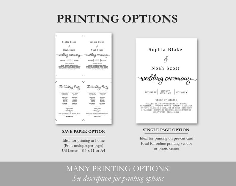 May include: A black and white wedding ceremony program template with two printing options: save paper and single page. The save paper option prints multiple programs per page on 8.5 x 11 inch paper. The single page option prints one program per page on pre-cut card stock.