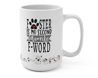 Foster è il mio secondo cane preferito F-word mamma papà tazza regalo 15oz per cucciolo di cane Foster Canine Rescue Heroes
