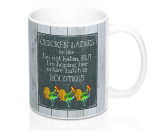 Chicken Ladies Be Like Mug 11oz Regali per crazy poultry friends Coop Humorous Funny Talk Hatin' Roosters Straight Run Problems Gift Salty