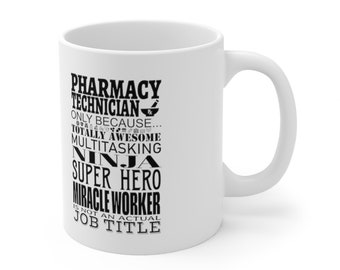 Tecnico di farmacia Apprezzamento Titolo di lavoro Tazza 11oz Regalo per CPHT Pharm Tech Recognition