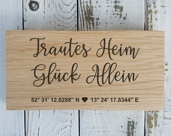 Trautes Heim Glück Allein Haus Koordinaten Holz Bild mit Laser Gravur Geschenk Idee für Familie Einweihungsgeschenk Neues Haus Geschenk