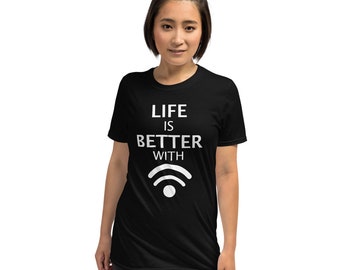 Life is better with WIFI Short-Sleeve Unisex T-Shirt